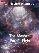 The Mashed Potato Fight -  Christine Munroe