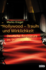 Hollywood &ndash; Traum und Wirklichkeit - Marko Kregel