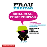 Chill mal, Frau Freitag - Frau Freitag