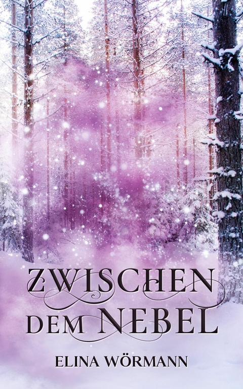 Zwischen dem Nebel - Elina W&ouml;rmann