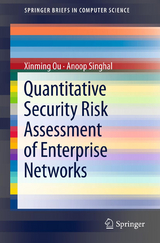Quantitative Security Risk Assessment of Enterprise Networks - Xinming Ou, Anoop Singhal