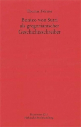 Bonizo von Sutri als gregorianischer Geschichtsschreiber - Thomas Foerster