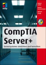 CompTIA Server+ - Kammermann, Markus; Roland Cattini, info-net informationsmanagement GmbH; Zaugg, Michael