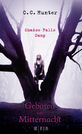 Shadow Falls Camp - Geboren um Mitternacht - C.C. Hunter