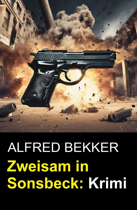 Zweisam in Sonsbeck -  Alfred Bekker