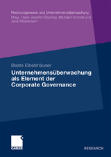 Unternehmens&uuml;berwachung als Element der Corporate Governance - Beate Eibelsh&auml;user