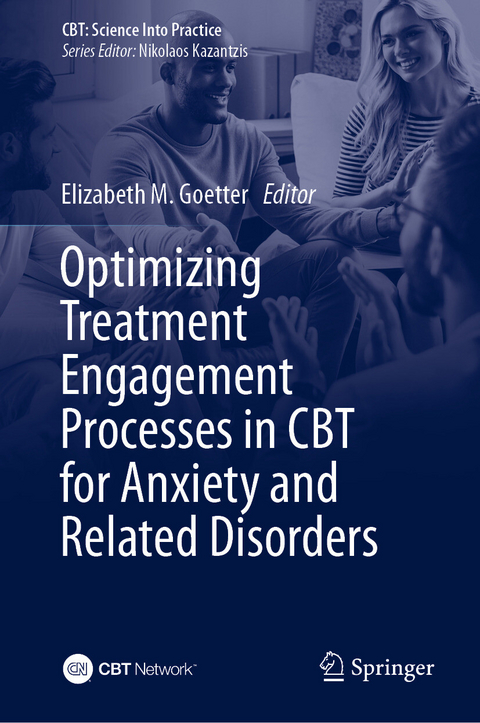 Optimizing Treatment Engagement Processes in CBT for Anxiety and Related Disorders - 
