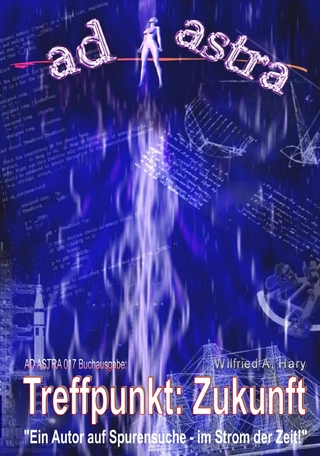 AD ASTRA 017 Buchausgabe: Treffpunkt: Zukunft