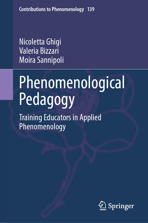 Phenomenological Pedagogy - Nicoletta Ghigi, Valeria Bizzari, Moira Sannipoli