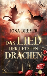 Das Lied der letzten Drachen - Jona Dreyer