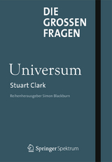 Die gro&szlig;en Fragen - Universum - Stuart Clark