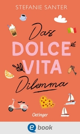 Das Dolce Vita Dilemma - Stefanie Santer