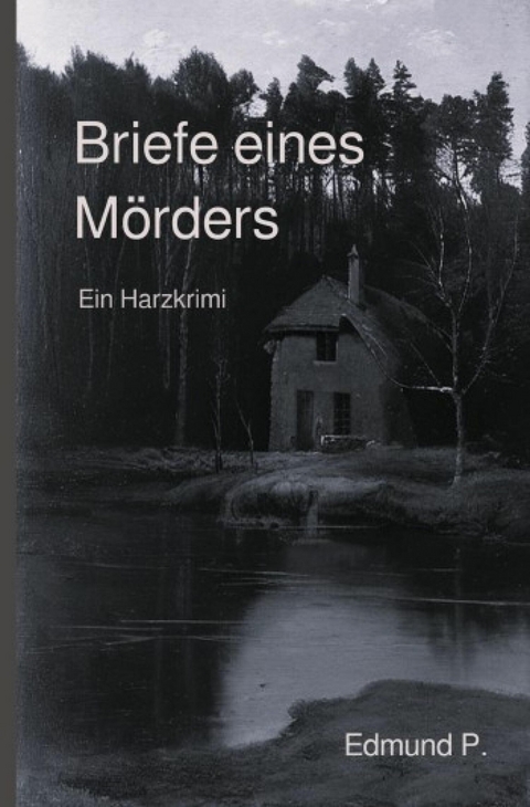 Briefe eines Mörders -  Dieter Preuße