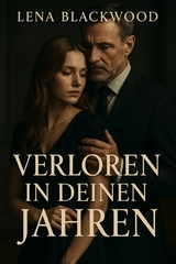 'Verloren in deinen Jahren' -  Lena Blackwood