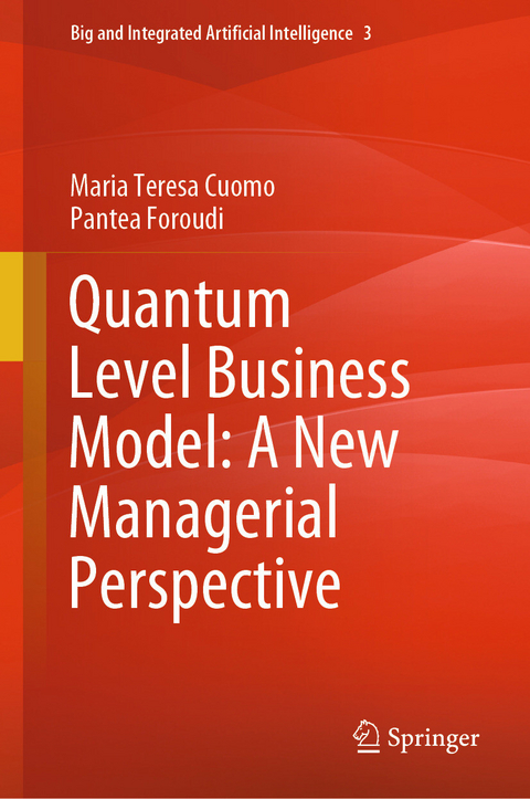 Quantum Level Business Model: A New Managerial Perspective -  Maria Teresa Cuomo,  Pantea Foroudi