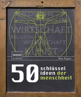 50 Schl&uuml;sselideen der Menschheit - Ben Dupr&eacute;