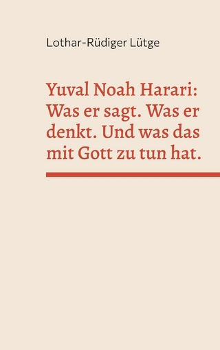 Yuval Noah Harari: Was er sagt. Was er denkt. Und was das mit Gott zu tun hat.