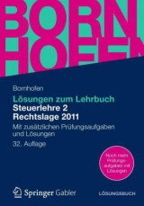L&ouml;sungen zum Lehrbuch Steuerlehre 2 Rechtslage 2011 - Manfred Bornhofen, Martin Bornhofen