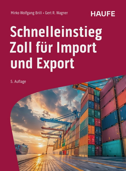 Schnelleinstieg Zoll f&uuml;r Import und Export - Mirko Wolfgang Brill, Gert R. Wagner