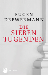 Die sieben Tugenden - Eugen Drewermann