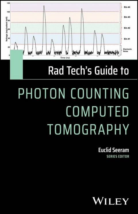 Rad Tech's Guide to Photon Counting Computed Tomography - Euclid Seeram