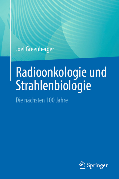 Radioonkologie und Strahlenbiologie - Joel Greenberger