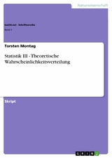 Statistik III - Theoretische Wahrscheinlichkeitsverteilung - Torsten Montag