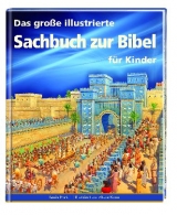 Das gro&szlig;e illustrierte Sachbuch zur Bibel f&uuml;r Kinder - Lois Rock