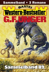 G. F. Unger Western-Bestseller Sammelband 82 - G. F. Unger