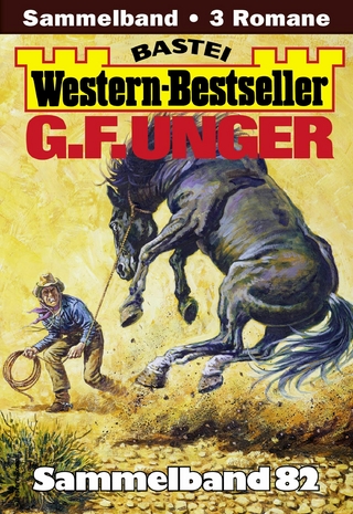 G. F. Unger Western-Bestseller Sammelband 82