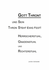 Gott thront und Sein Thron steht ewig fest - Jochen Schneider