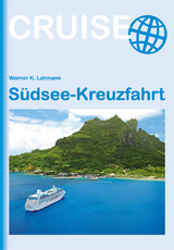 S&uuml;dsee-Kreuzfahrt - Werner Lahmann