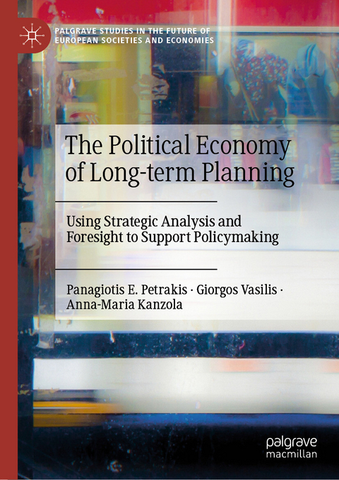 The Political Economy of Long-term Planning - Panagiotis E. Petrakis, Giorgos Vasilis, Anna-Maria Kanzola