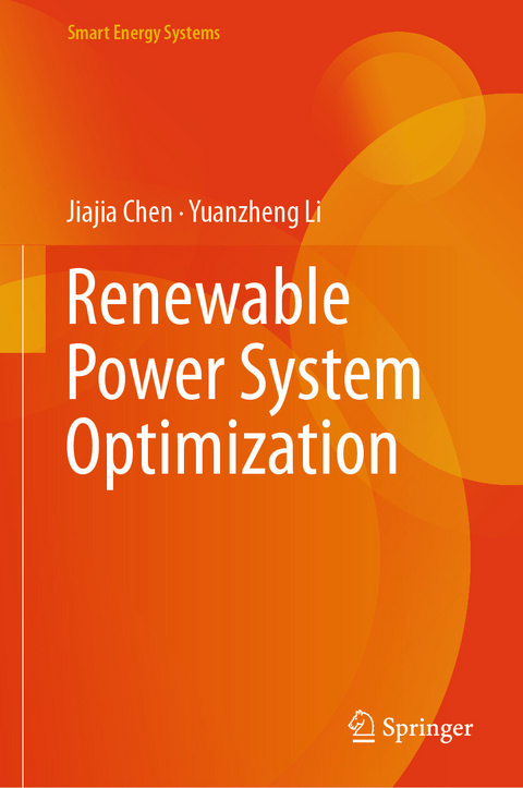 Renewable Power System Optimization -  Jiajia Chen,  Yuanzheng Li