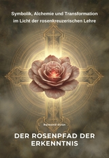 Der Rosenpfad der Erkenntnis -  Raimond Orlan