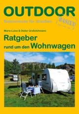 Ratgeber rund um den Wohnwagen - Dieter Gro&szlig;elohmann, Marie-Luise Gro&szlig;elohmann