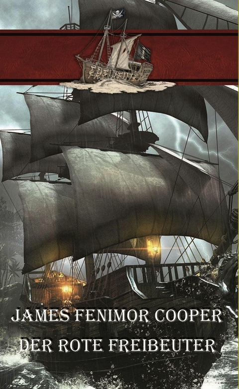 Der rote Freibeuter -  Erik Schreiber