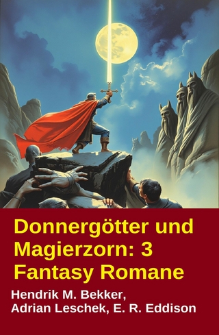Donnergötter und Magierzorn: 3 Fantasy Romane