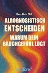 Algognosistisch entscheiden -  Klaus-Dieter Thill