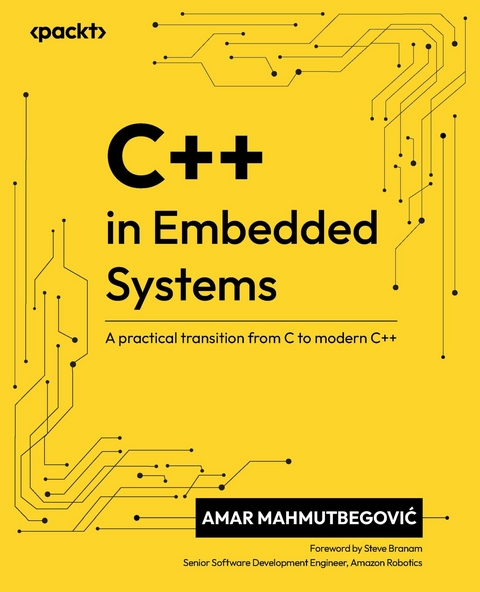 C++ in Embedded Systems -  Amar Mahmutbegovic