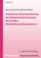 Schweriner Kommentierung der Kommunalverfassung des Landes Mecklenburg-Vorpommern - Klaus Michael Glaser, Bernd Holz, Birgit Hill, Dietger Wille, Dirk Matzick, Hubert Meyer