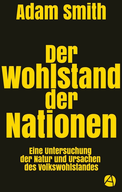 Der Wohlstand der Nationen - Adam Smith