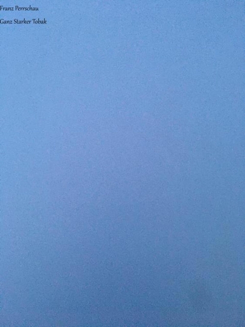 Ganz Starker Tobak! -  Franz Perrschau