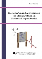 Eigenschaften und Anwendungen von Fl&uuml;ssigkristallen im Terahertz-Frequenzbereich - Nico Vieweg