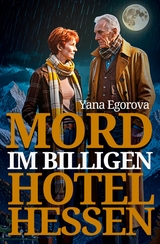 Mord im billigen Hotel Hessen -  Yana Egorova