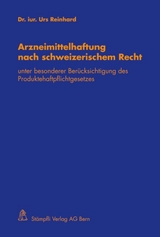 Arzneimittelhaftung nach schweizerischem Recht - 