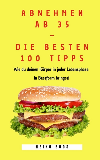 Abnehmen ab 35 – die besten 100 Tipps