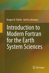 Introduction to Modern Fortran for the Earth System Sciences - Dragos B. Chirila, Gerrit Lohmann