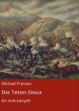 Die Teton-Sioux - Michael Franzen