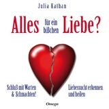 Alles f&uuml;r ein bi&szlig;chen Liebe? - Julia Kathan